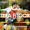 Tera Fitoor - Genius